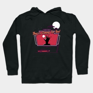 They're coming for you! Hoodie